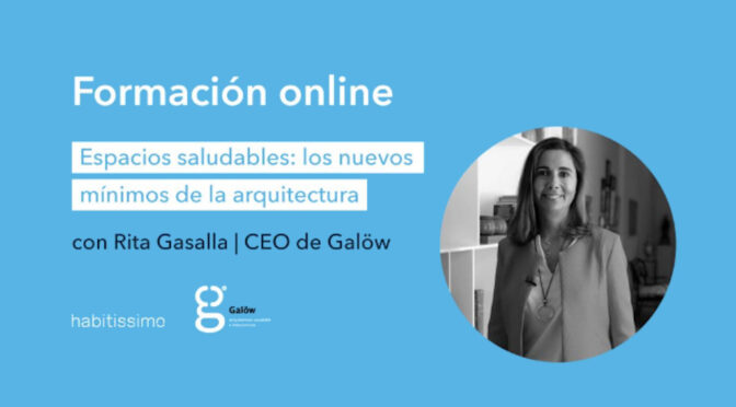 Espacios saludables, los nuevos mínimos de la arquitectura (Webinar con  Habitissimo)