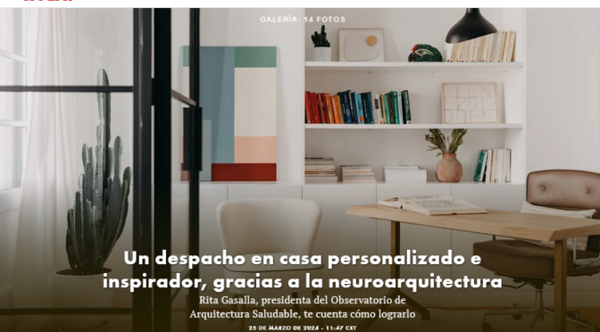 Un despacho en casa personalizado e inspirador, gracias a la neuroarquitectura (Hola.com)